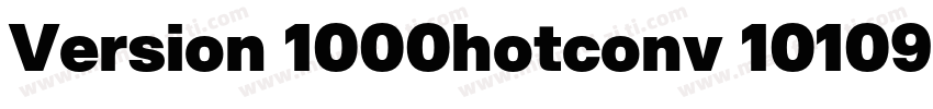 Version 1000hotconv 10109makeo字体转换